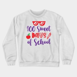 100 Sweet Days Of School Crewneck Sweatshirt